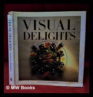 Item #327359 Visual delights: over 120 stunning new recipes / Nathalie Hambro; with photographs...