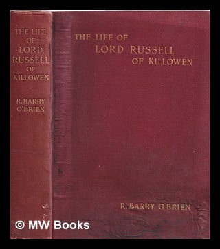 Item #327395 The life of Lord Russell of Killowen / by R. Barry O'Brien. Richard Barry O'Brien