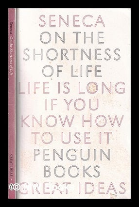 Item #327409 On the shortness of life / Seneca; translated by C.D.N. Costa. Lucius Annaeus...