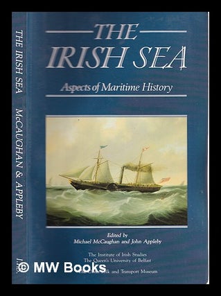 Item #327487 The Irish Sea : aspects of maritime history : papers presented at the Irish Sea...