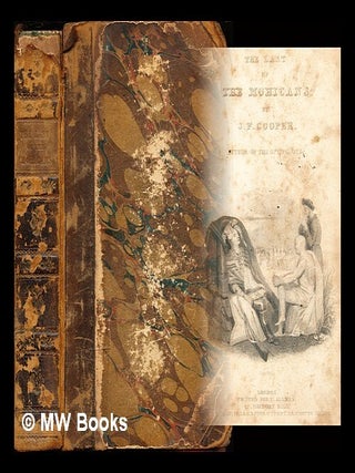Item #327566 The last of the Mohicans : a narrative of 1757 / by the author of "The Pilot", "The...