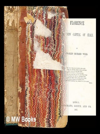 Item #327593 Florence, the new capital of Italy / by Charles Richard Weld. Charles Richard Weld