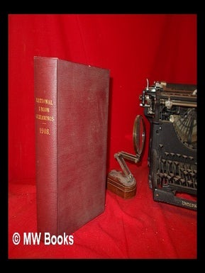 Item #327880 National union gleanings. National Union of Conservative, Constitutional Associations