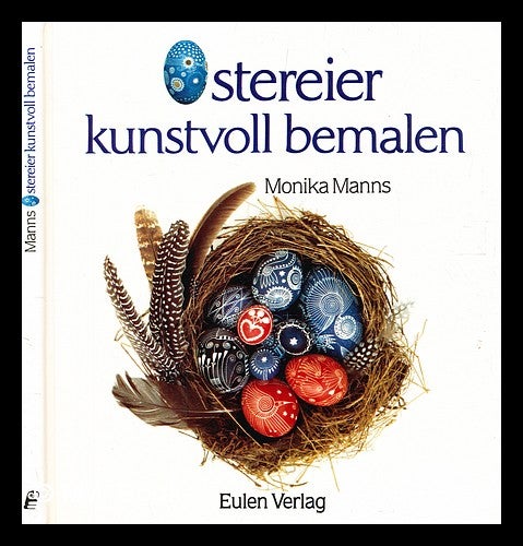 Item #327952 Ostereier kunstvoll bemalen traditionelle Osterbräuche - neu entdeckt. Monika Manns.