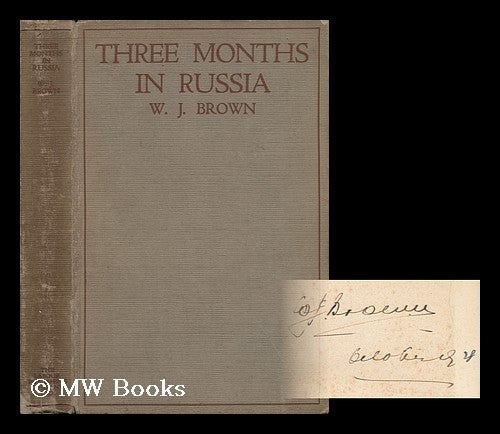 Item #32797 Three Months in Russia. W. J. Brown.