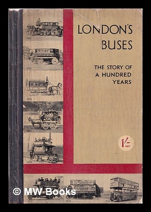 Item #328040 London's buses : the story of a hundred years / compiled by Vernon Sommerfield....