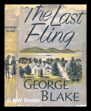 Item #328304 The Last Fling / Blake, George. George Blake