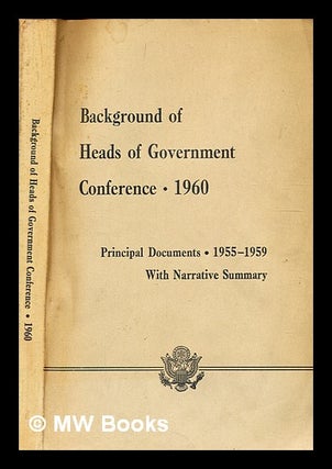 Item #328471 Background of heads of government conference, 1960 : principal documents 1955-1959....