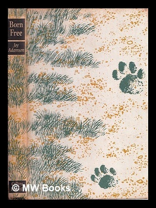 Item #328503 Born free : a lioness of two worlds / Joy Adamson ; with extracts from George...