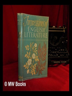 Item #328599 Impressions of English literature / introduction by Kate O'Brien ; edited by W. J....