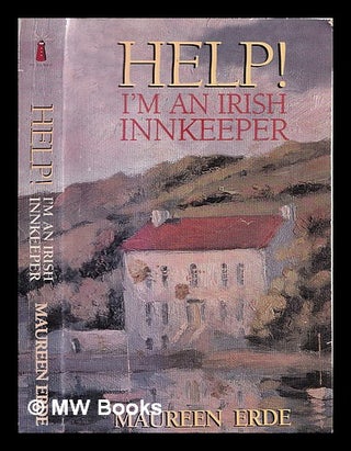 Item #328601 Help!--I'm an Irish innkeeper / Maureen Erde. Maureen Erde, 1941