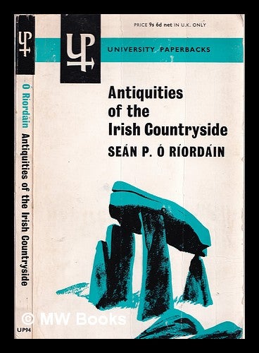 Item #328640 Antiquities of the Irish countryside / by Seán P.Ó Ríordáin. Seán P. Ó Ríordáin.