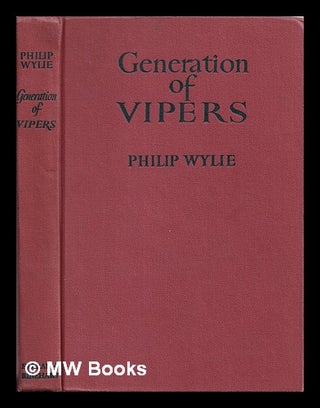 Item #328646 Generation of vipers / Philip Wylie. Philip Wylie
