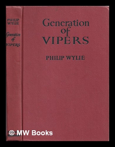 Item #328646 Generation of vipers / Philip Wylie. Philip Wylie.