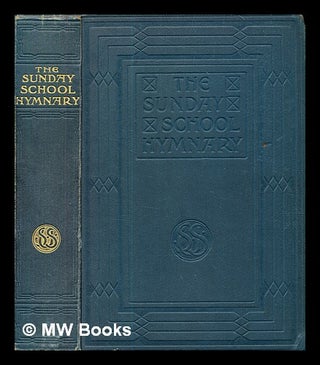 Item #328925 The Sunday school hymnary: a twentieth century hymnal for young people / words and...