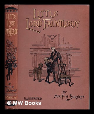 Item #328929 Little Lord Fauntleroy / by Frances Hodgson Burnett. Frances Hodgson Burnett