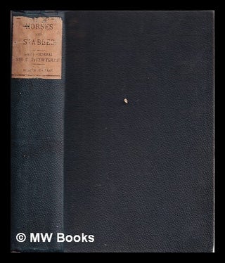 Item #329013 Horses and stables / By Lieut.-General Sir F. Fitzwygram, ... . With illustrations....
