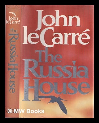 Item #329166 The Russia house / John Le Carré. John Le Carr&eacute