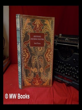 Item #329248 Great books and book collectors / Alan G. Thomas. Alan G. Thomas, Alan Gradon