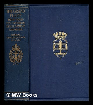 Item #329441 The Grand Fleet, 1914-1916: its creation, development, and work / by Admiral...