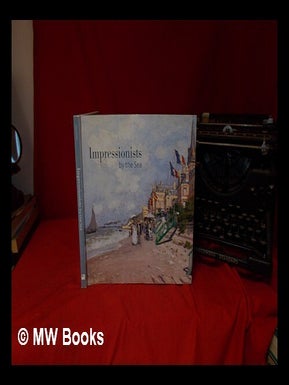 Item #329442 Impressionists by the sea / John House ; with an essay by David Hopkin. John House,...