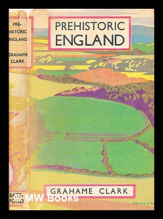 Item #329539 Prehistoric England / by Clark, Grahame. Grahame Clark
