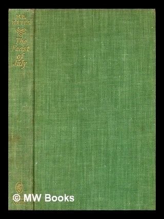 Item #329672 The feast of July / H.E. Bates. H. E. Bates, Herbert Ernest