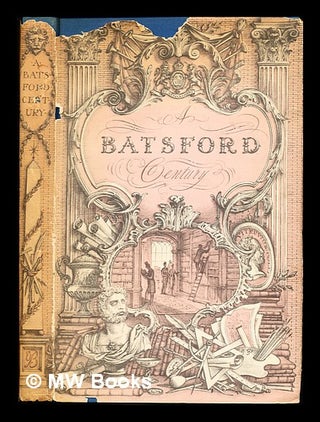 Item #329716 A Batsford century : the record of a hundred years of publishing and bookselling,...