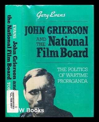 Item #329807 John Grierson and the National Film Board : the politics of wartime propaganda /...