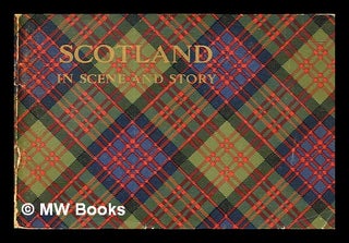 Item #329911 Scotland in scene and story / by George Eyre-Todd. George Eyre-Todd