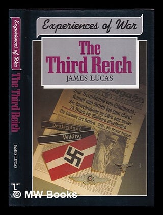 Item #329917 The Third Reich / James Lucas. James Lucas