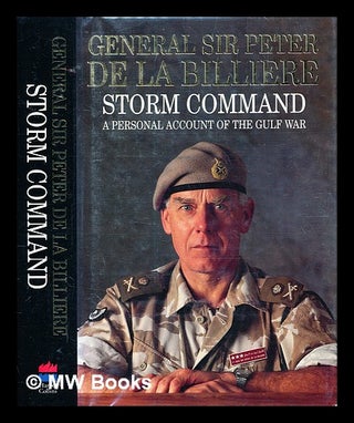 Item #329965 Storm command: a personal account of the Gulf War / General Sir Peter de la...