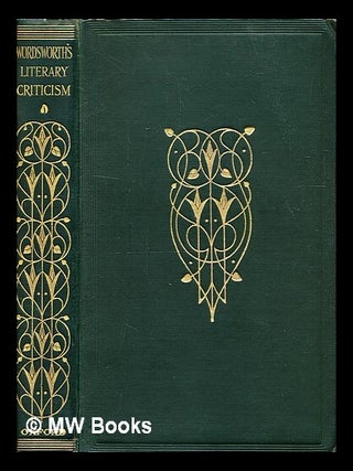 Item #330006 Wordsworth's literary criticism / edited by W.J.B. Owen. William Wordsworth, Nowell...