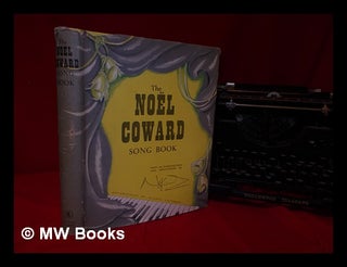 Item #330066 The Noel Coward song book / with an introduction and annotations by Noël Coward ;...