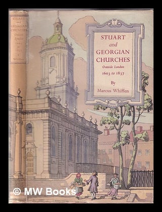 Item #330171 Stuart and Georgian churches : the architecture of the Church of England outside...