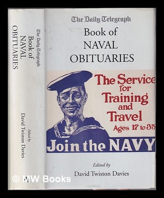 Item #330194 The Daily Telegraph book of naval obituaries / edited by David Twiston Davies