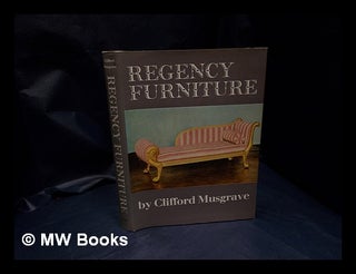 Item #330244 Regency furniture, 1800 to 1830. Clifford Musgrave