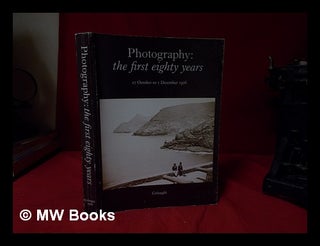 Item #330315 Photography : the first eighty years / [text by Valerie Lloyd ; with the coop. of H....