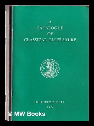 Item #330377 A Catalogue of Classical Literature [ 3 Catalogues]. Bell Deighton, Co