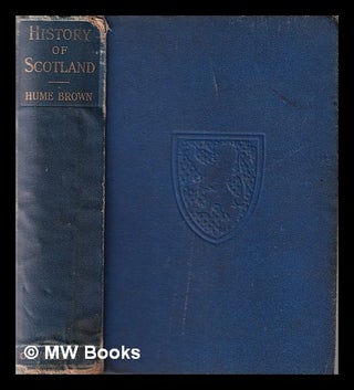 Item #330535 A short history of Scotland / by P. Hume Brown. Peter Hume Brown