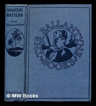 Item #330625 Martin Rattler : or, A boy's adventures in the forests of Brazil / by Robert Michael...