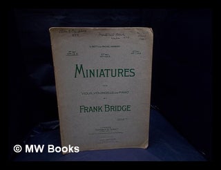 Item #330660 Miniatures : for violon, violoncello & piano Set III, nos. 7-9 / Frank Bridge. Frank...