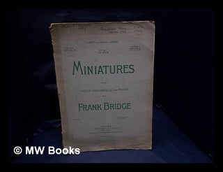 Item #330662 Miniatures : for violin, violoncello & piano. Set I., Nos. 1-3 / Frank Bridge. Frank...