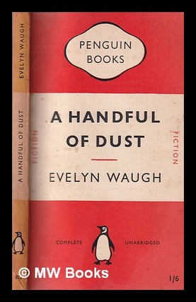 Item #330794 A handful of dust / Evelyn Waugh. Evelyn Waugh