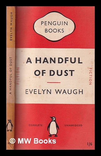 Item #330794 A handful of dust / Evelyn Waugh. Evelyn Waugh.