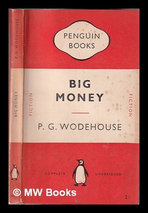 Item #330813 Big money / P.G. Wodehouse. P. G. Wodehouse, Pelham Grenville