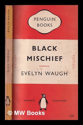 Item #330819 Black mischief : a novel / Evelyn Waugh. Evelyn Waugh