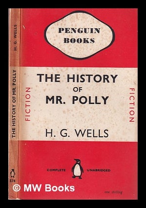 Item #330826 The History of Mr. Polly. H. G. Wells, Herbert George