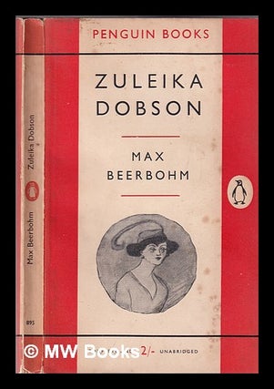 Item #330843 Zuleika Dobson / by Max Beerbohm. Max Sir Beerbohm