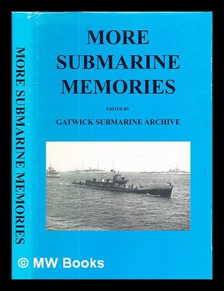 Item #330885 More submarine memories: some more lesser known facts from the Gatwick Submarine...